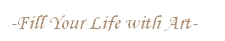 Fill your life with art